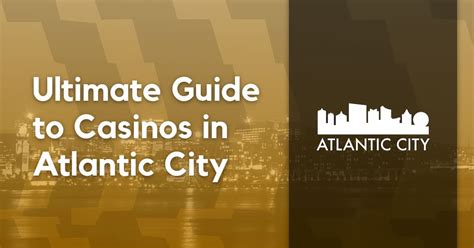 Ultimate Guide to Casinos in Atlantic City 2024.